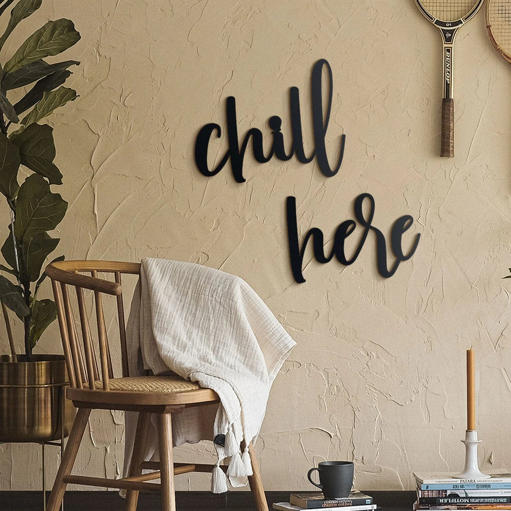 Chill Here Written Metal Wall Art