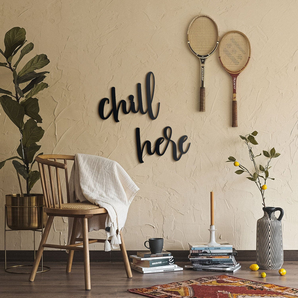 Chill Here Written Metal Wall Art