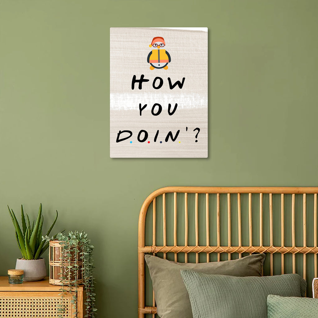 How You Doin'? Metal Poster