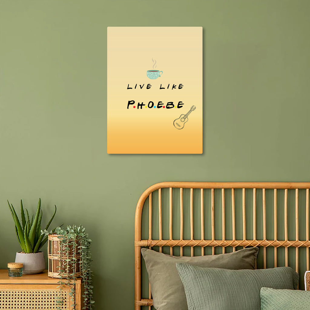 Live Like Phoebe Metal Poster