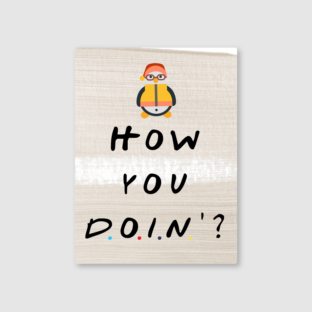 How You Doin'? Metal Poster