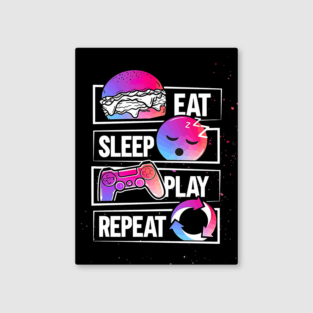 Eat Sleep Play Repeat Gaming Metal Poster