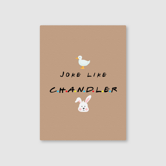 Joke Like Chandler Metal Poster