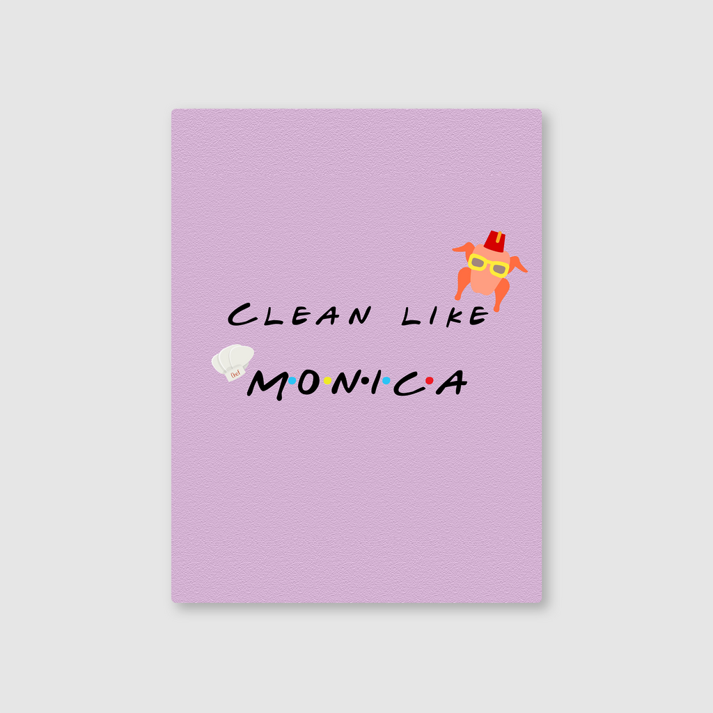 Clean Like Monica Metal Poster