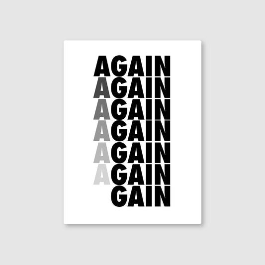 Again and Again Leading to Your Gain Metal Poster