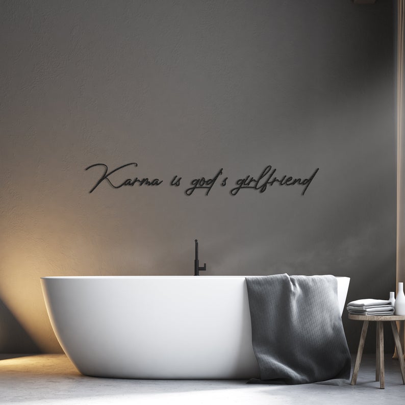 Karma is god's girlfriend - Metal Wall Art