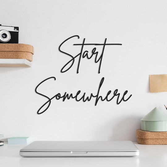 Start Somewhere - Metal Wall Art